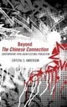 Crystal S. Anderson - Beyond the Chinese Connection