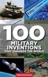 Jonathan Bailey, Rod Green - 100 Military Inventions That Changed the World