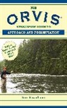 Tom Rosenbauer, Tom Rosenbauer, Rod Walichus - The Orvis Streamside Guide to Approach and Presentation