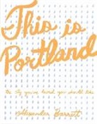 Alexander Barrett, Andrew Dickson - This Is Portland