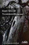 Mary Wollstonecraft Shelley, Mary Wollstonecraft . . . [et al. Shelley - Transformación y otros cuentos