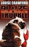 Louise Crawford - Blaize of Trouble