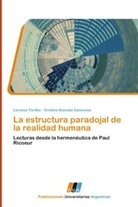 Cristina Gonzalo Canavoso, Lorenz Toribio, Lorenzo Toribio - La estructura paradojal de la realidad humana