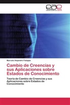 Marcelo Alejandro Falappa - Cambio de Creencias y sus Aplicaciones sobre Estados de Conocimiento