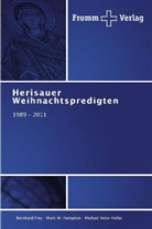 Bernhar Frey, Bernhard Frey, Mark Hampton, Mark W Hampton, Mark W. Hampton, Michae Seitz-Hofer... - Herisauer Weihnachtspredigten