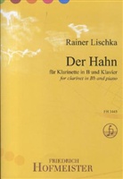 Rainer Lischka - Der Hahn, für Klarinette u. Klavier, Klavierpartitur u. Klarinettenstimme