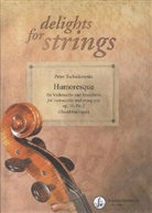 Peter Tschaikowski, Peter I. Tschaikowski, David Geringas - Humoresque op.10 Nr.2, Bearbeitung für Violoncello und Streichtrio, Partitur u. Einzelstimmen