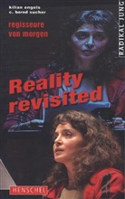 Kilian Engels, C. Bernd Sucher - Reality revisited