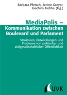 Greyer, Janin Greyer, Janine Greyer, Pfetsc, Barbara Pfetsch, Trebb... - MediaPolis - Kommunikation zwischen Boulevard und Parlament