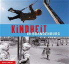 Jürgen Hohmuth, Hohm, Silke Kamp, Silke (Red.) Kamp, Kulturland Brandenburg, Kulturland Brandenburg e. V. - Kindheit in Brandenburg