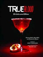 Alan Ball, Benjamin Hayes, Gianna Sobol, Gianna Ball Sobol, Dawn Yanagihara - True Blood Drinks and Bites