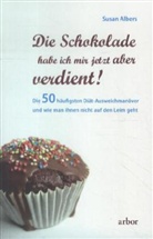 Susan Albers - Die Schokolade habe ich mir jetzt aber verdient!
