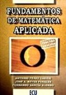 Fernando Luis García Alonso, Antonio Pérez Carrió, José Antonio Reyes Perales - Fundamentos de matemática aplicada