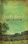 Gillian Mears, Gillian (Author) Mears - Foal''s Bread