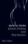 Ashley Lister - How To Write Erotic Fiction and Sex Scenes