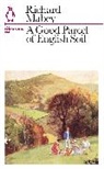 Richard Mabey - A Good Parcel of English Soil