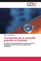 Xabier Ezeizabarrena - A propósito de la consulta popular en Euskadi