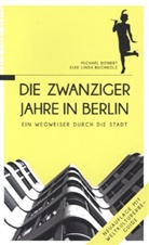 Biener, Michae Bienert, Michael Bienert, Michael C. Bienert, Buchholz, Elke L Buchholz... - Die Zwanziger Jahre in Berlin