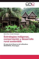 María Rosa Cordón Pedregosa - Estrategias indígenas, conservación y desarrollo rural sostenible