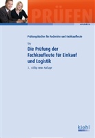 Wolfgang Vry - Die Prüfung der Fachkaufleute für Einkauf und Logistik