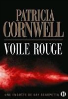 Andrea H. Japp, Patricia Cornwell, Patricia (1956-....) Cornwell, Cornwell-p, PATRICIA CORNWELL - Une enquête de Kay Scarpetta. Voile rouge