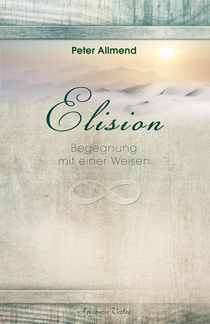 Peter Allmend, Peter Almend - Elision Begegnung mit einer Weisen
