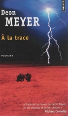 Deon Meyer, Marin Dorst, Deon Meyer, Deon (1958-....) Meyer, Meyer Deon - A LA TRACE