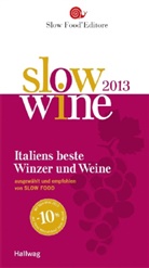 Reinhard Ferstl, Peter Gillhofer, Slow Food Editore, Susanne Vogel - Slow Wine 2013