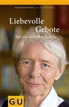 Krumpen, Angel Krumpen, Angela Krumpen, Maye, Karoline Mayer - Liebevolle Gebote für ein erfülltes Leben