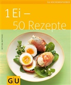 Bettina Matthaei - 1 Ei - 50 Rezepte