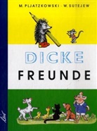 Pljatzkowsk, Michael Pljatzkowski, Michail Pljatzkowski, Sutejew, Wladimir Sutejew - Dicke Freunde