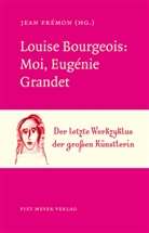 Jean Frémon, Jean Fremon, Jea Frémon, Jean Frémon, Cordula Unewisse - Louise Bourgeois: Moi, Eugénie Grandet