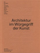 Beni Bischof, Laura de Weck, Chris Gantenbein, Nele Dechmann, Nicola Ruffo - Architektur im Würgegriff der Kunst