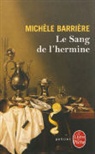Michele Barriere, Michèle Barrière, Michèle (1953-....) Barrière, Barriere-m, Michèle Barrière - Les aventures de Quentin du Mesnil, maître d'hôtel à la cour de François Ier. Le sang de l'hermine : roman noir