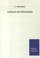 F Klockmann, F. Klockmann, Friedrich Klockmann - Lehrbuch der Mineralogie