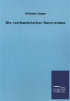 Wilhelm Vietor - Die northumbrischen Runensteine
