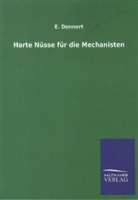 E Dennert, E. Dennert, Eberhard Dennert - Harte Nüsse für die Mechanisten