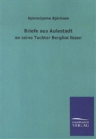 Björnstjerne Björnson, Bjørnstjerne Bjørnson - Briefe aus Aulestadt