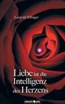 Leopold Zillinger - Liebe ist die Intelligenz des Herzens