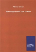 Admiral Scheer, Reinhard Scheer - Vom Segelschiff zum U-Boot