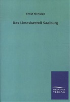 Ernst Schulze - Das Limeskastell Saalburg