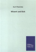 Kurt Floericke - Wisent und Elch