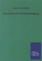 Eduard Loewenthal - Geschichte der Friedensbewegung