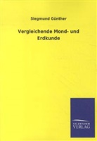 Siegmund Günther - Vergleichende Mond- und Erdkunde