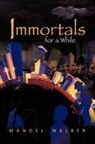Manoel Walber - Immortals for a While