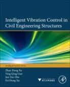 Ying-Qing Guo, Ying-Qing (Department of Mechanical and Aerospace Engineering Guo, Guo Ying-Qing, Fei-Hong Xu, Zhao Dong Xu, Zhao-Dong Xu... - Intelligent Vibration Control in Civil Engineering Structures