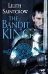 Lilith Saintcrow - The Bandit King