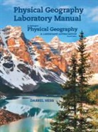 Darrel Hess, Dennis Tasa, Dennis G Tasa - Physical Geography Laboratory Manual for McKnight's Physical Geography
