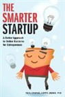 Cabag, Neal Cabage, Zhang, Sonya Zhang - Smarter Startup, The:A Better Approach to Online Business for Entrepreneurs
