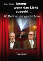 Franz Stadler, Franz Stadler - Immer wenn das Licht ausgeht ...